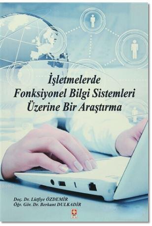 İşletmelerde Fonksiyonel Bilgi Sistemleri Üzerine Bir Araştırma | Lütf