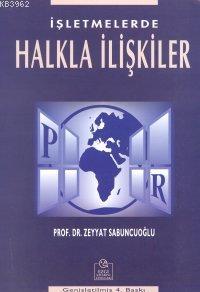 İşletmelerde Halkla İlişkiler | Zeyyat Sabuncuoğlu | Ezgi Kitabevi