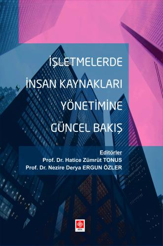 İşletmelerde İnsan Kaynakları Yönetimine Güncel Bakış | Hatice Zümrüt 