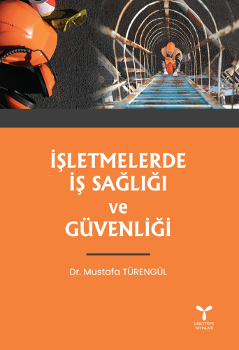 İşletmelerde İş Sağlığı ve Güvenliği | Mustafa Türengül | Umuttepe Yay