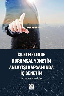 İşletmelerde Kurumsal Yönetim Anlayışı Kapsamında İç Denetim | Hasan A