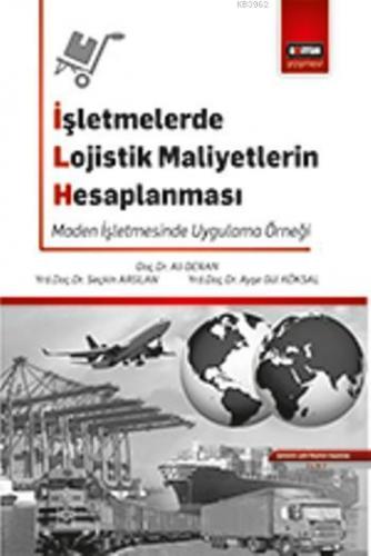 İşletmelerde Lojistik Maliyetlerin Hesaplanması | Seçkin Arslan | Eğit