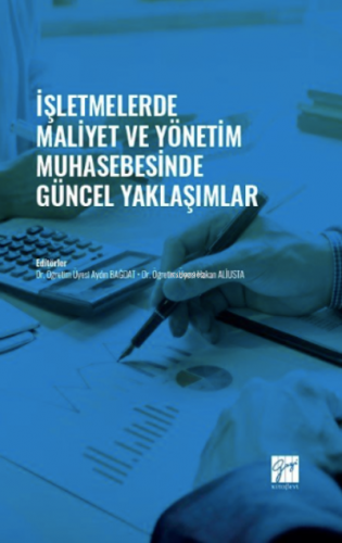 İşletmelerde Maliyet ve Yönetim Muhasebesinde Güncel Yaklaşımlar | Hak