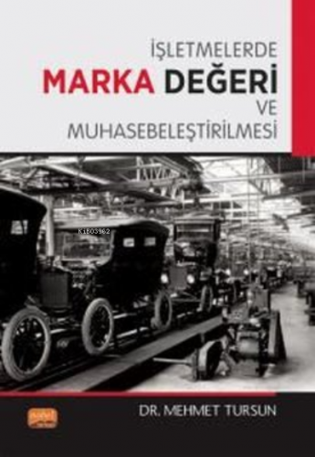 İşletmelerde Marka Değeri ve Muhasebeleştirilmesi | Mehmet Tursun | No