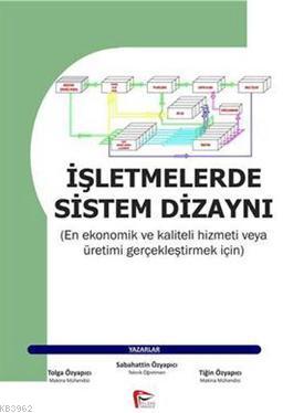 İşletmelerde Sistem Dizaynı | Sabahattin Özyapıcı | Pelikan Yayınevi A