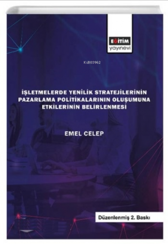 İşletmelerde Yenilik Stratejilerinin Pazarlama Politikalarının Oluşumu