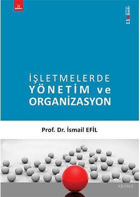 İşletmelerde Yönetim ve Organizasyon | İsmail Efil | Dora Yayıncılık