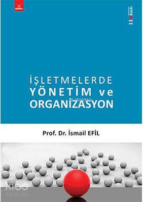 İşletmelerde Yönetim ve Organizasyon | İsmail Efil | Dora Yayıncılık