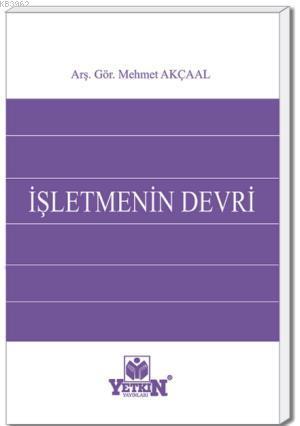 İşletmenin Devri | Mehmet Akçaal | Yetkin Yayınları