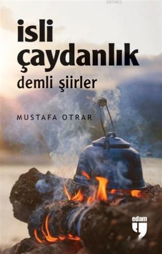 İsli Çaydanlık; Demli Şiirler | Mustafa Otrar | Edam (Eğitim Danışmanl