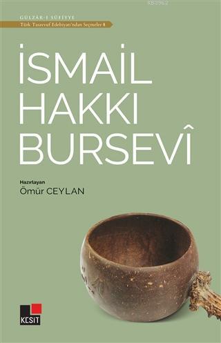 İsmail Hakkı Bursevi - Türk Tasavvuf Edebiyatı'ndan Seçmeler 8 | Ömür 