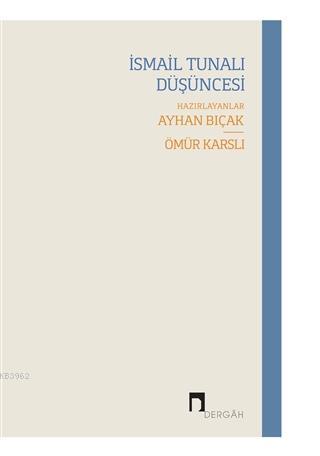 İsmail Tunalı Düşüncesi | Ömür Karslı | Dergah Yayınları