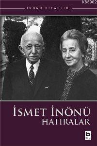 İsmet İnönü Hatıralar | İsmet İnönü | Bilgi Yayınevi