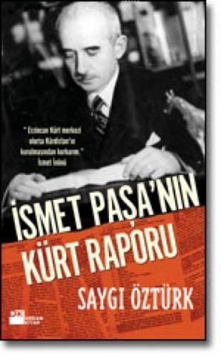 İsmet Paşa'nın Kürt Raporu | Saygı Öztürk | Doğan Kitap