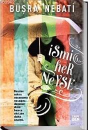 İsmi Her Neyse | Buşra Nebati | Carpe Diem Kitap