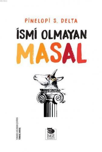 İsmi Olmayan Masal | Pinelopi S. Delta | İmge Kitabevi Yayınları