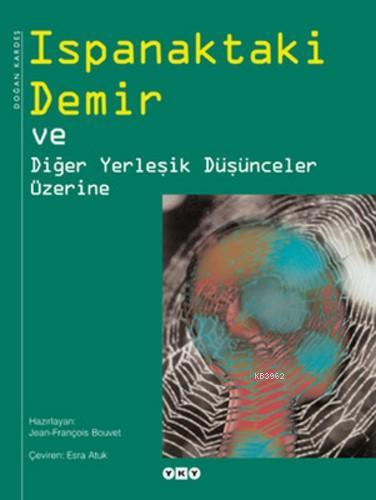 Ispanaktaki Demir (Ciltli); ve Diğer Yerleşik Düşünceler Üzerine | Jea