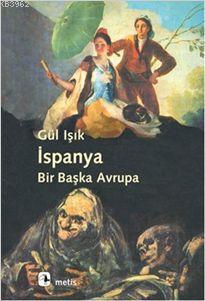 İspanya: Bir Başka Avrupa | Gül Işık | Metis Yayıncılık