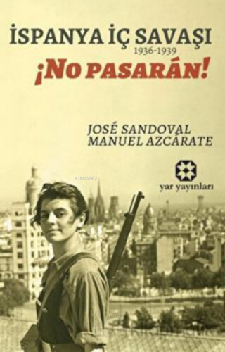 İspanya İç Savaşı: No Pasaran! | Manuel Azcarate | Yar Yayınları