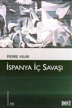 İspanya İç Savaşı | Pierre Vilar | Dost Kitabevi