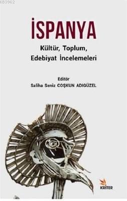 İspanya Kültür Toplum Edebiyat İncelemeleri | Saliha Seniz Coşkun Adıg