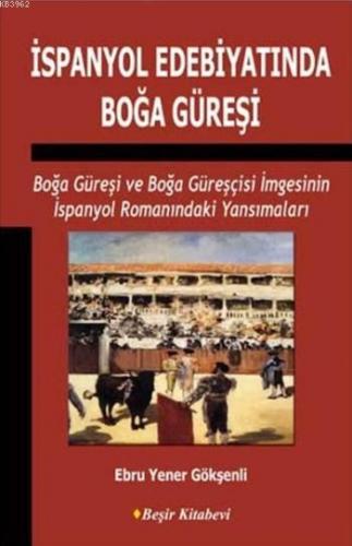 İspanyol Edebiyatında Boğa Güreşi | Ebru Yener Gökşenli | Beşir Kitabe