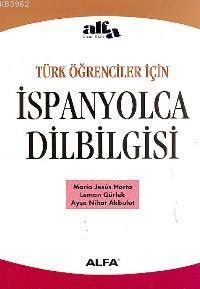 İspanyolca Dilbilgisi (Türk Öğrenciler İçin) | Kolektif | Alfa Basım Y