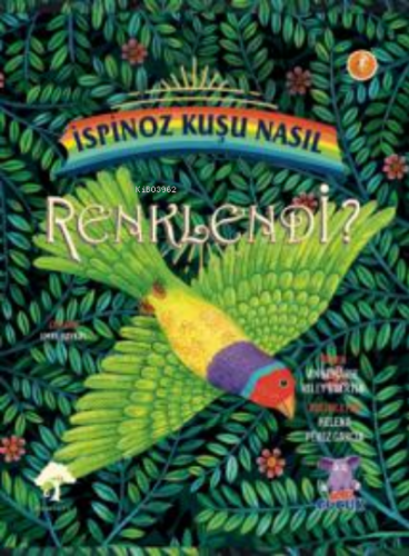 İspinoz Kuşu Nasıl Renklendi? | Annemarie Riley Guertin | Nobel Çocuk