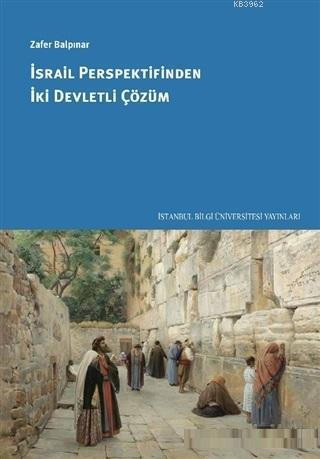 İsrail Perspektifinden İki Devletli Çözüm | Zafer Balpınar | İstanbul 