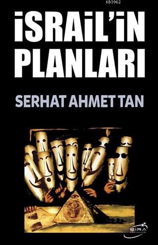 İsrail'in Plânları | Serhat Ahmet Tan | Şira Yayınları