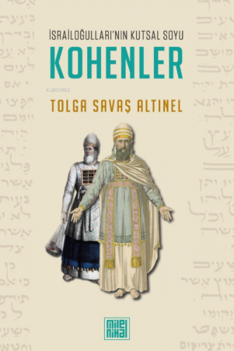 İsrailoğulları’nın Kutsal Soyu Kohenler | Tolga Savaş Altınel | MilelN