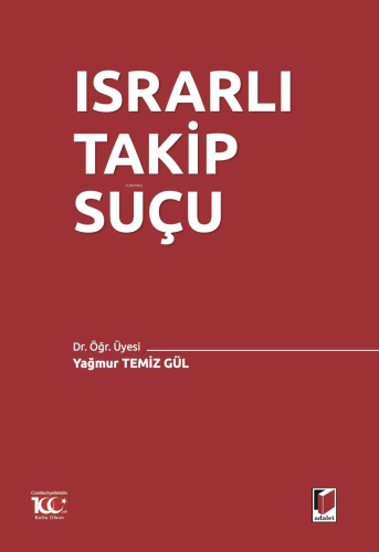 Israrlı Takip Suçu | Yağmur Temiz Gül | Adalet Yayınevi