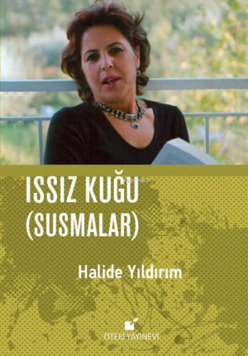 Issız Kuğu (Susmalar) | Halide Yıldırım | Öteki Yayınevi