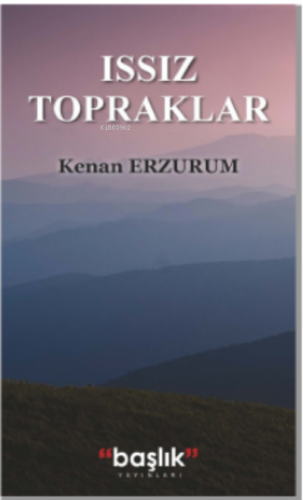 Issız Topraklar | Kenan Erzurum | Başlık Yayın Grubu