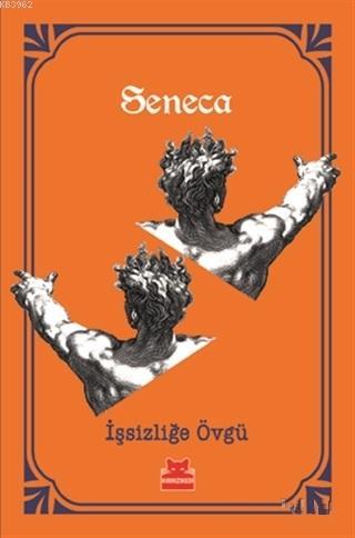 İşsizliğe Övgü | Seneca | Kırmızıkedi Yayınevi