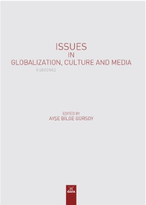 Issues In Globalization, Culture And Media | Ayşe Bilge Gürsoy | Dora 