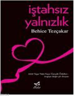 İştahsız Yalnızlık | Behice Tezçakar | Bulut Yayınları