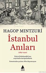 İstanbul Anıları | Hagop Mıntzuri (Hagop Demirciyan) | Aras Yayıncılık