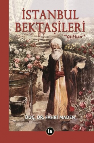 İstanbul Bektaşileri - Ya Hızır | Fahri Maden | La Kitap