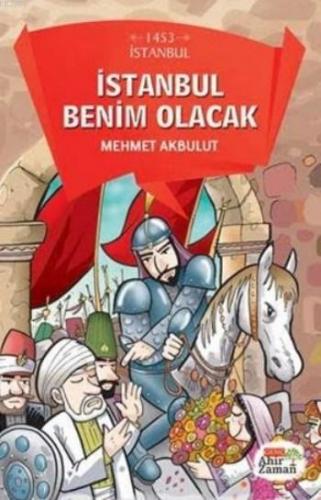 İstanbul Benim Olacak | Mehmet Akbulut | Ahir Zaman Yayınevi