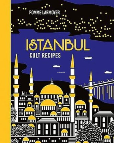 Istanbul Cult Recipes (Mini) | Pomme Larmoyer | Murdoch Books