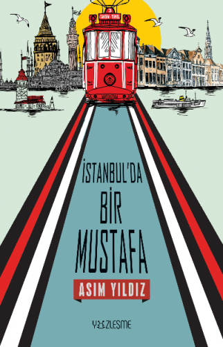 İstanbul’da Bir Mustafa | Asım Yıldız | Yüzleşme Yayınları