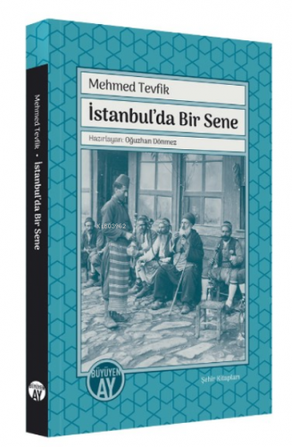 İstanbul’da Bir Sene | Mehmed Tevfik | Büyüyen Ay Yayınları