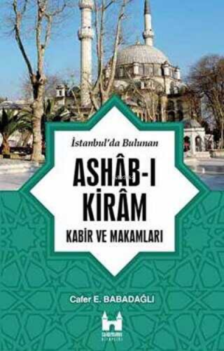 İstanbul`da Bulunan Ashab-ı Kiram | Kolektif | Sarayburnu Kitaplığı