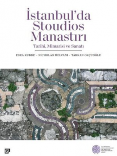 İstanbul’da Stoudios Manastırı: Tarihi Mimarisi ve Sanatı | Nicholas M