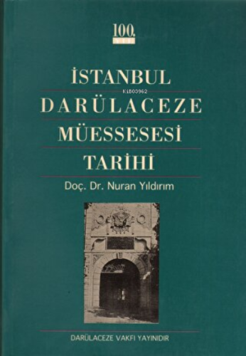 İstanbul Darülaceze Müessesesi Tarihi | Nuran Yıldırım | Tarih Vakfı Y