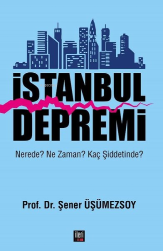 İstanbul Depremi;Nerede? Ne Zaman? Kaç Şiddetinde? | Şener Üşümezsoy |