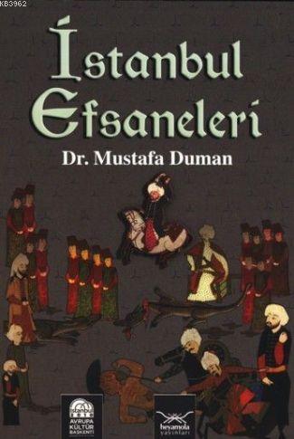 İstanbul Efsaneleri | Mustafa Duman | Heyamola Yayınları