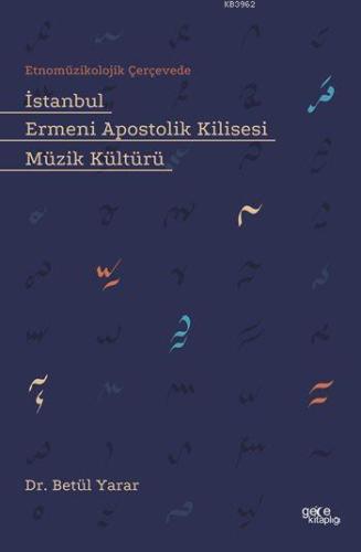 İstanbul Ermeni Apostolik Kilisesi Müzik Kültürü; Etnomüzikolojik Çerç