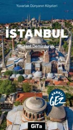 İstanbul; Farklı Gez | Bülent Demirdurak | Gita Yayınları